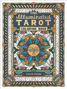 The Illuminated Tarot Coloring Book : Tarot Card Art Coloring Book