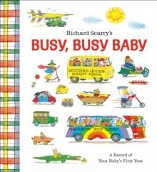 Richard Scarry's Busy, Busy Baby : A Record of Your Baby's First Year: Baby Book with Milestone Stickers