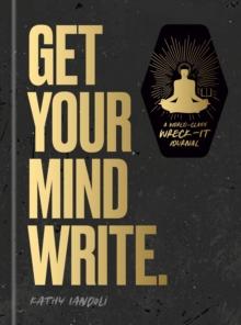 Get Your Mind Write. : A World-Class Wreck-It Journal