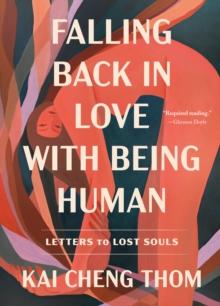 Falling Back in Love with Being Human : Letters to Lost Souls