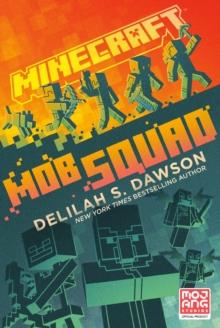 Minecraft: Mob Squad : An Official Minecraft Novel