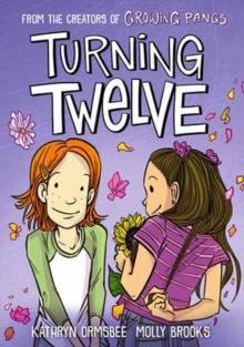 Turning Twelve : A Graphic Novel