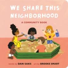 We Share This Neighborhood : A Community Book