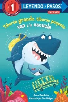 Tiburon grande, tiburon pequeno van a la escuela (Big Shark, Little Shark Go to School)