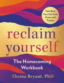 Reclaim Yourself : The Homecoming Workbook