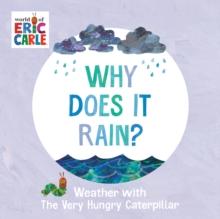 Why Does It Rain? : Weather with The Very Hungry Caterpillar