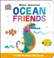 Mister Seahorse's Ocean Friends : A Touch-and-Feel Book