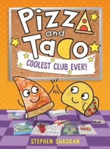 Pizza and Taco: Coolest Club Ever! : (A Graphic Novel)