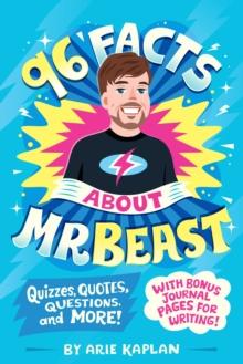 96 Facts About MrBeast : Quizzes, Quotes, Questions, and More! With Bonus Journal Pages for Writing!