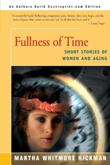 Fullness of Time : Short Stories of Women and Aging