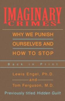 Imaginary Crimes : Why We Punish Ourselves and How to Stop