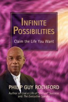 Infinite Possibilities : Claim the Life You Want