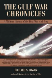 The Gulf War Chronicles : A Military History of the First War with Iraq