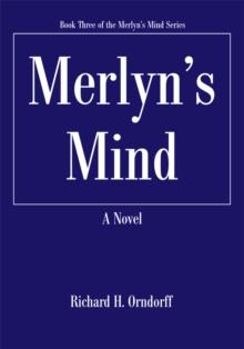 Merlyn's Mind : Book Three of the <Br>Merlyn's Mind Series