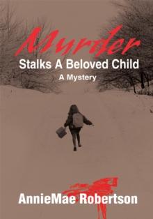 Murder Stalks a Beloved Child : A Mystery