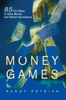 Money Games : 85 Fun Ways to Save Money and Attract Abundance