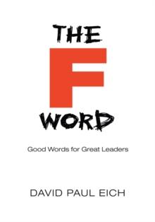 The 'F' Word : Good Words for Great Leaders