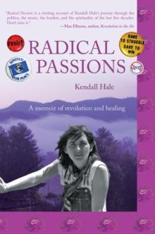 Radical Passions : A Memoir of Revolution and Healing