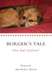 Burger's Tale : One Dog's Journey!