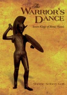 The Warrior's Dance : Seven Kings of Rome Novels