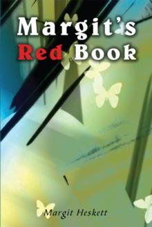 Margit'S Red Book : From Elephant to Butterfly<Br> Reflections of a Bohemian Butterfly