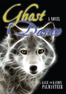 Ghost Dance : A Novel