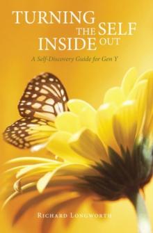 Turning the Self Inside Out : A Self-Discovery Guidebook for Gen Y