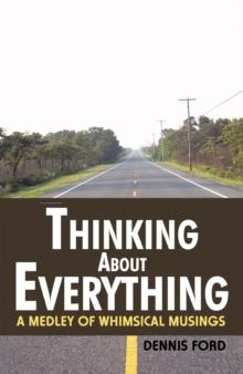 Thinking About Everything : A Medley of Whimsical Musings