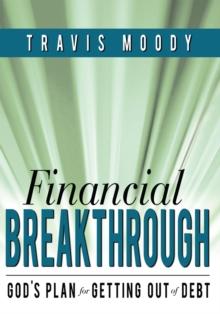 Financial Breakthrough : God's Plan for Getting out of Debt