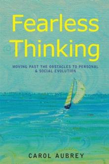 Fearless Thinking : Moving Past the Obstacles to Personal & Social Evolution