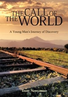 The Call of the World : A Young Man's Journey of Discovery