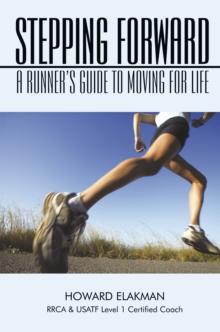 Stepping Forward : A Runner'S Guide to Moving for Life