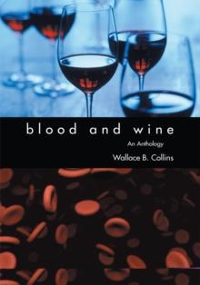 Blood and Wine : An Anthology