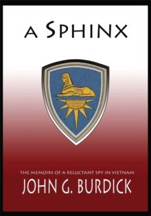 A Sphinx : The Memories of a Reluctant Spy in Vietnam