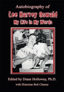 Autobiography of Lee Harvey Oswald: : My Life in My Words