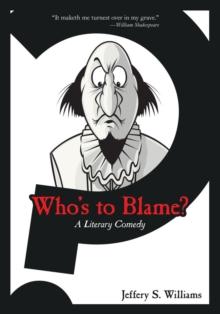 Who's to Blame? : A Literary Comedy