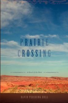 Prairie Crossing : A Novel of the West