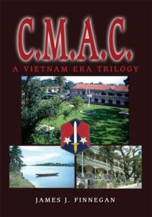 C.M.A.C. : A Vietnam Era Trilogy