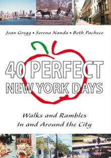 40 Perfect New York Days : Walks and Rambles in and Around the City