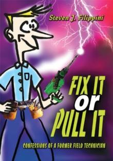 Fix It or Pull It : Confessions of a Former Field Technician