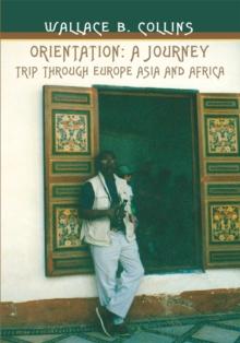 Orientation: a Journey : Trip Through Europe Asia and Africa