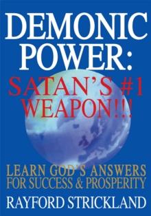 Demonic Power: Satan's #1 Weapon!!!