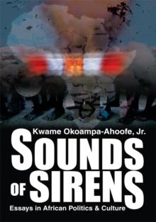 Sounds of Sirens : Essays in African Politics & Culture