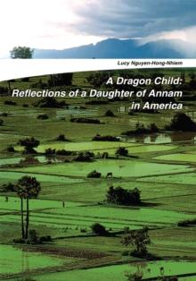 A Dragon Child: Reflections of a Daughter of Annam in America