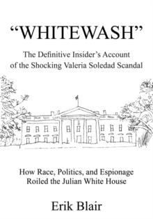 "Whitewash" : The Definitive Insider's Account of the Shocking Valeria Soledad Scandal