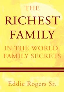 The Richest Family in the World: Family Secrets