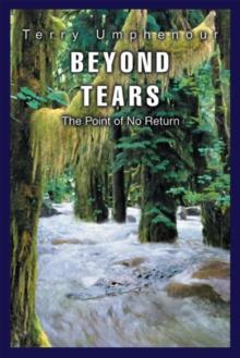 Beyond Tears : The Point of No Return