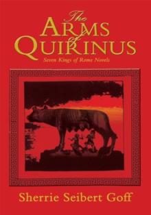 The Arms of Quirinus : Seven Kings of Rome Novels