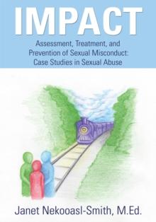 Impact : Assessment, Treatment, and Prevention of Sexual Misconduct: Case Studies in Sexual Abuse