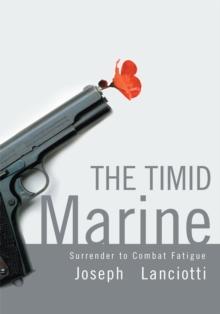 The Timid Marine : Surrender to Combat Fatigue